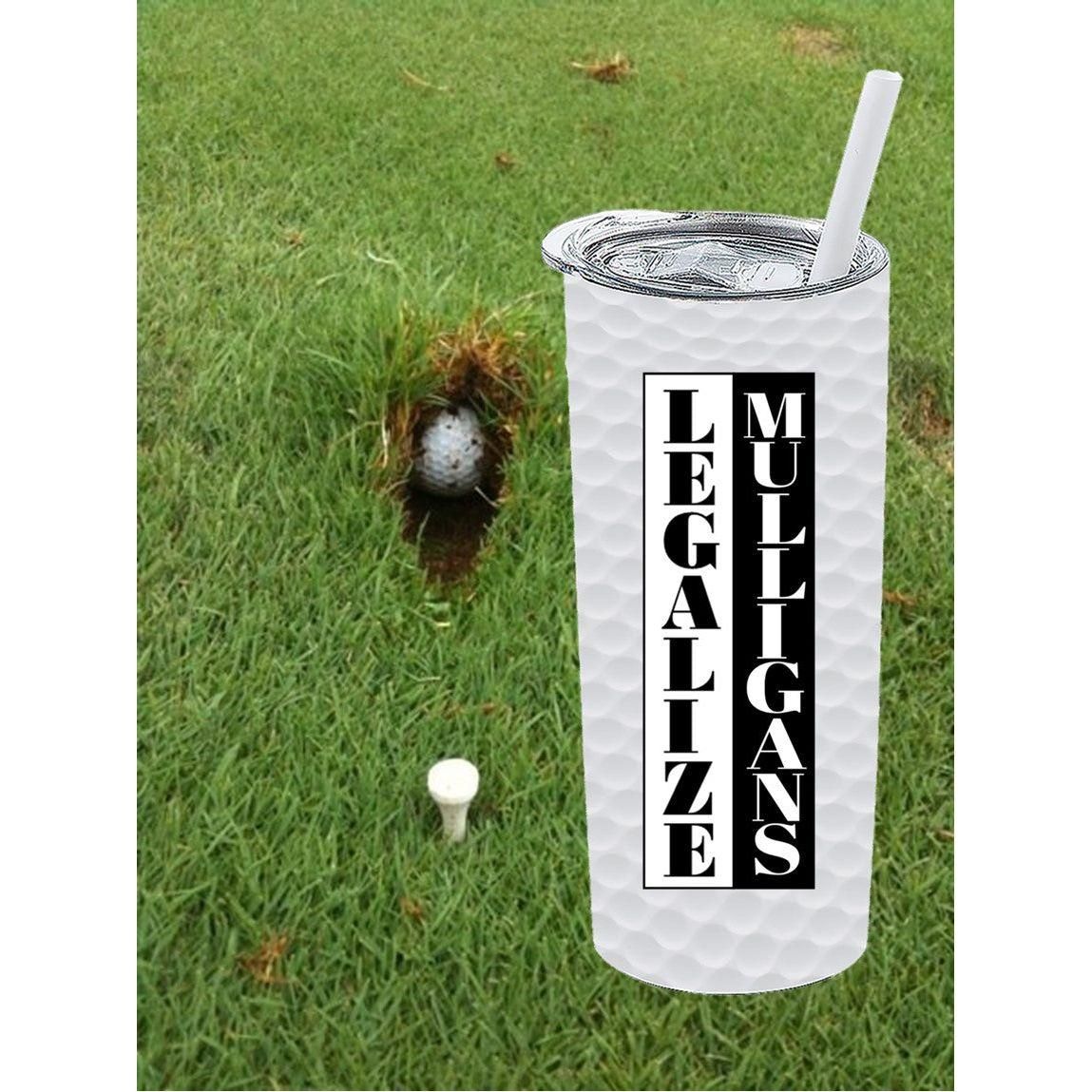 Legalize Mulligans - Golf Ball Tumbler