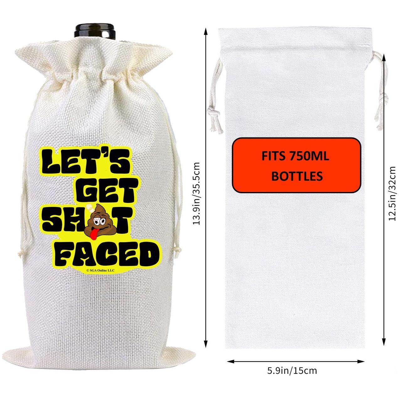 Lets Get Shit Faced Booze Bottle Bag