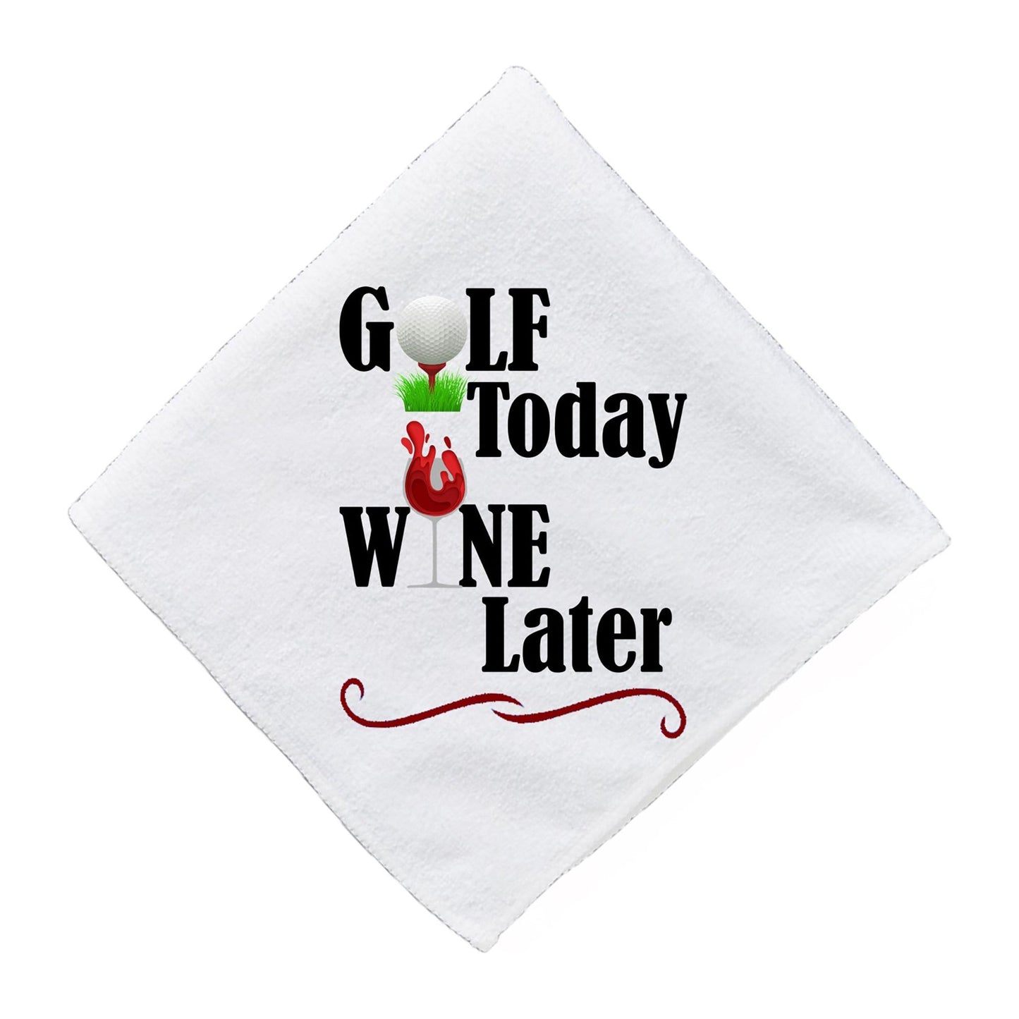 Golf Today Wine Later - Golf Towels