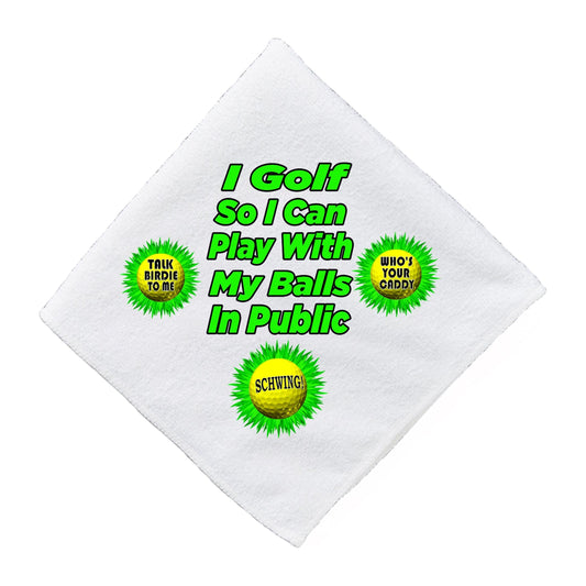 Play with Balls in Public - Golf Towel